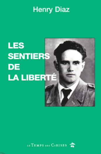 Couverture du livre « Les sentiers de la liberte » de Diaz Henri aux éditions Le Temps Des Cerises