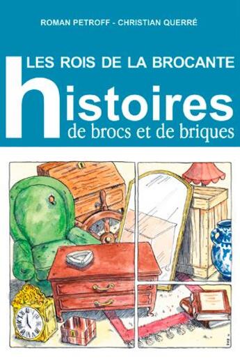 Couverture du livre « Les rois de la brocante / histoire de brocs et de » de Petroff Roman aux éditions L'ancre De Marine