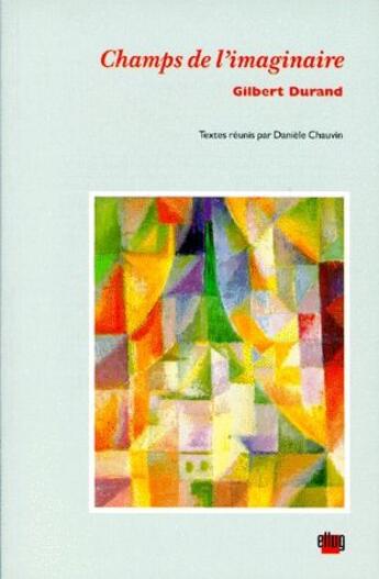 Couverture du livre « Champs de l'imaginaire » de Chau Durand Gilbert aux éditions Uga Éditions