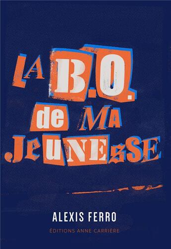 Couverture du livre « La B.O. de ma jeunesse » de Alexis Ferro aux éditions Anne Carriere