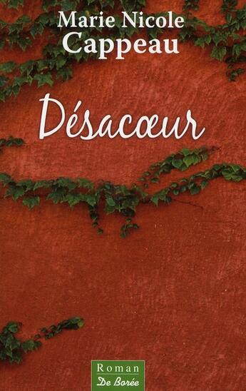 Couverture du livre « Désacoeur » de Marie-Nicole Cappeau aux éditions De Boree