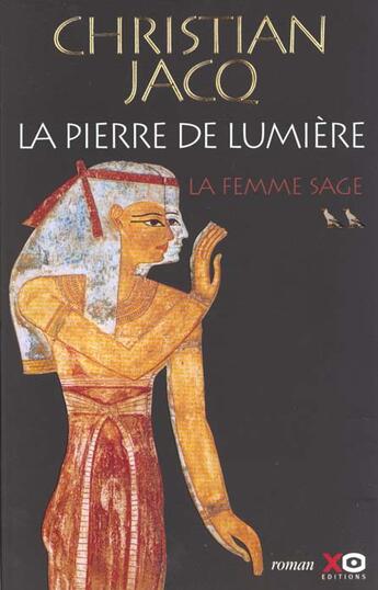 Couverture du livre « La pierre de lumiere - tome 2 la femme sage - vol02 » de Christian Jacq aux éditions Xo