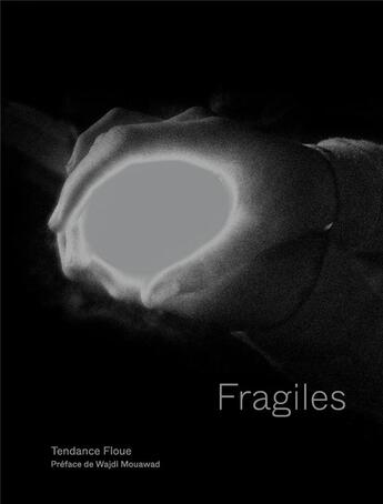 Couverture du livre « Fragiles » de Tendance Floue aux éditions Textuel