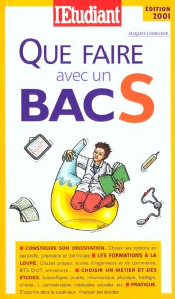 Couverture du livre « Que faire avec un bac s 2001 » de Jacques Lindecker aux éditions L'etudiant