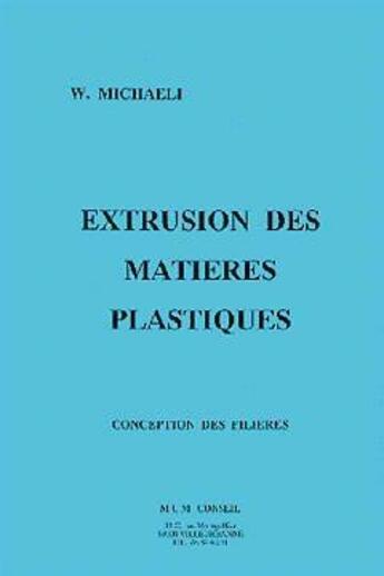 Couverture du livre « Extrusion des matieres plastiques mise a jour au janvier 1998 » de Michaeli aux éditions Diagonale