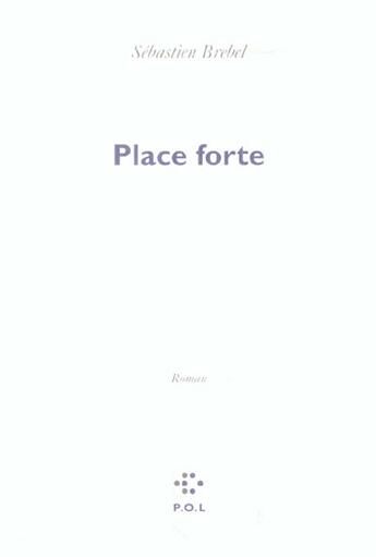 Couverture du livre « Place forte » de Sebastien Brebel aux éditions P.o.l