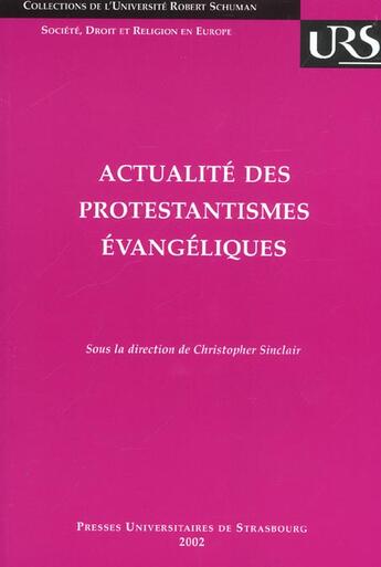 Couverture du livre « Actualite des protestantismes evangeliques » de Sinclair C. aux éditions Pu De Strasbourg