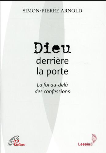 Couverture du livre « Dieu derrière la porte ; la foi au-delà des confessions » de Simon Pierre Arnold aux éditions Lessius