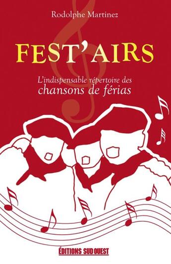 Couverture du livre « Fest'airs (ça se chante) » de Rodolphe Martinez aux éditions Sud Ouest Editions