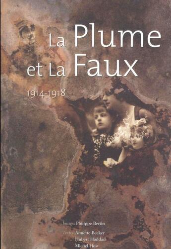 Couverture du livre « La Plume Et La Faux » de Hubert Haddad et Philippe Bertin et Michel Host et Annette Becker et Yves Jouan et Jean Miniac aux éditions Intensite