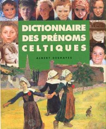 Couverture du livre « Dictionnaire des prenoms celtiques » de  aux éditions Ouest France