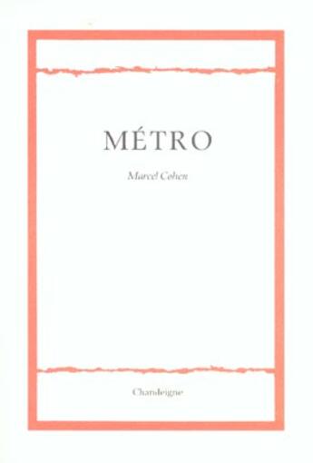 Couverture du livre « Métro » de Marcel Cohen aux éditions Chandeigne