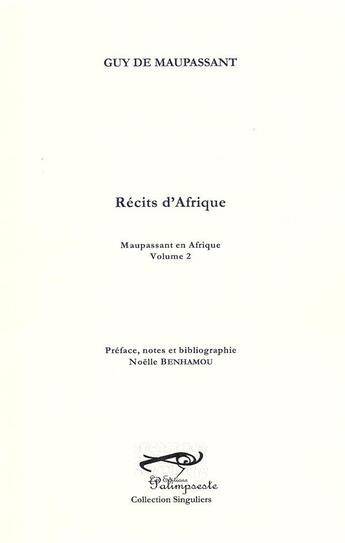 Couverture du livre « Récits d'Afrique, Maupassant en Afrique Tome 2 » de Guy de Maupassant aux éditions Palimpseste