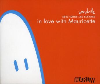 Couverture du livre « Seul comme les pierres t.1 ; in love with Mauricette » de Wandrille aux éditions Warum