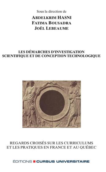 Couverture du livre « Les démarches d'investigation scientifique et de conception technologique : regards croisés sur les curriculums et les pratiques en France et au Québec » de  aux éditions Cursus Universitaire