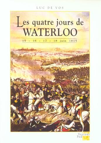 Couverture du livre « Les quatre jours de waterloo » de Luc De Vos aux éditions Versant Sud