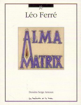 Couverture du livre « Alma matrix » de Leo Ferre aux éditions La Memoire Et La Mer