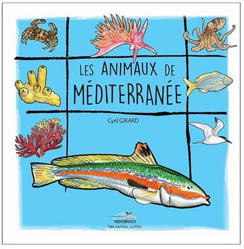 Couverture du livre « Les animaux de Méditerranée » de Cyril Girard aux éditions Mediterraneus