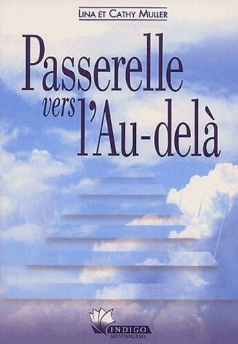 Couverture du livre « Passerelle vers l'au-dela » de Cathy Muller et Lina Muller aux éditions Indigo Montangero