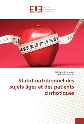 Couverture du livre « Statut nutritionnel des sujets ages et des patients cirrhotiques » de Codjo Kouassi Kafui aux éditions Editions Universitaires Europeennes