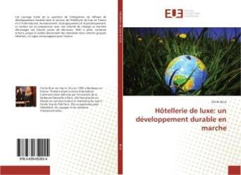 Couverture du livre « HOtellerie de luxe: un developpement durableen marche » de Cécile Brun aux éditions Editions Universitaires Europeennes