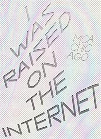 Couverture du livre « I was raised on the internet » de Omar Kholeif aux éditions Prestel