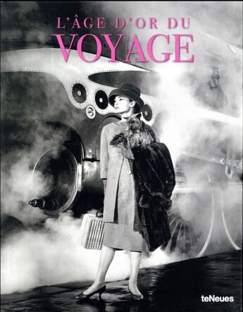 Couverture du livre « L'âge d'or du voyage » de  aux éditions Teneues - Livre