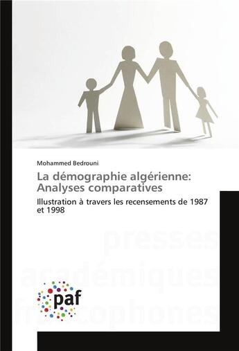 Couverture du livre « La demographie algerienne: analyses comparatives » de Bedrouni Mohammed aux éditions Presses Academiques Francophones