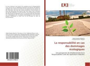 Couverture du livre « La responsabilité en cas des dommages écologiques » de Robert Baraka Ndjachoa aux éditions Editions Universitaires Europeennes