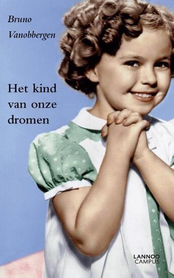 Couverture du livre « Het kind van onze dromen » de Bruno Vanobbergen aux éditions Terra - Lannoo, Uitgeverij