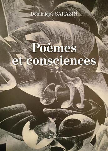 Couverture du livre « Poèmes et consciences » de Sarazin Dominique aux éditions Baudelaire