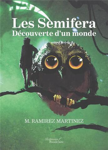 Couverture du livre « Les semifera : decouverte d'un monde » de Ramirez Martinez M. aux éditions Baudelaire