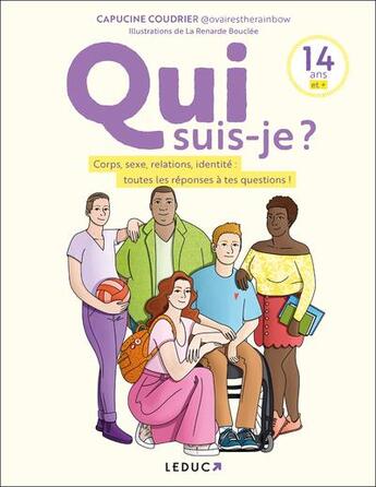 Couverture du livre « Qui suis-je ? corps, sexe, relations, identité : toutes les réponses à tes questions ! » de La Renarde Bouclee et Capucine Coudrier aux éditions Leduc