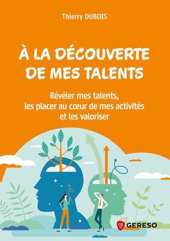 Couverture du livre « À la découverte de mes talents ! » de Thierry Dubois aux éditions Gereso