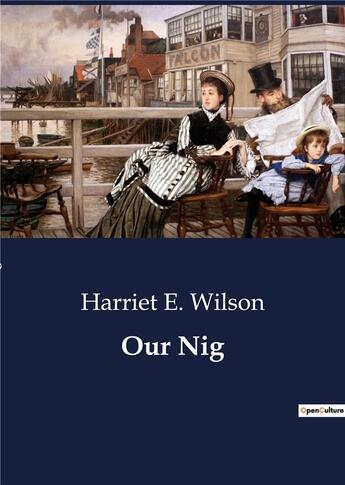 Couverture du livre « Our nig » de Wilson Harriet E. aux éditions Culturea