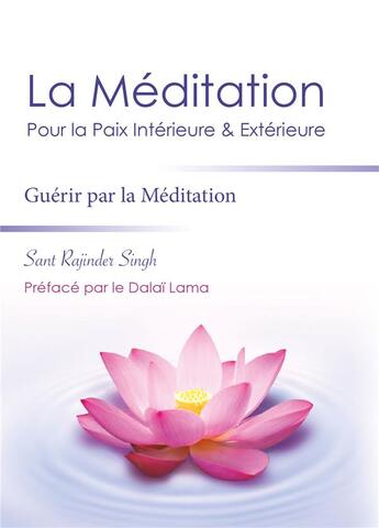 Couverture du livre « La méditation pour la paix intérieure et extérieure ; guérir par la méditation » de Singh Rajinder aux éditions Science Et Spiritualite