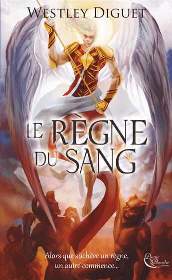 Couverture du livre « Le règne du sang » de Westley Diguet aux éditions Plume Blanche