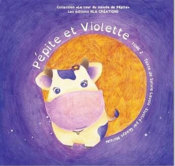 Couverture du livre « Pépite et Violette » de Sylvie Lavoie aux éditions Nla Creations