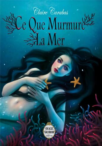 Couverture du livre « Ce que murmure la mer » de Claire Carabas aux éditions Magic Mirror