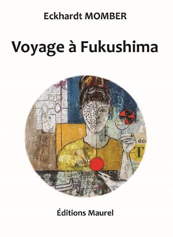 Couverture du livre « Voyage à Fukushima » de Eckhardt Momber aux éditions Maurel
