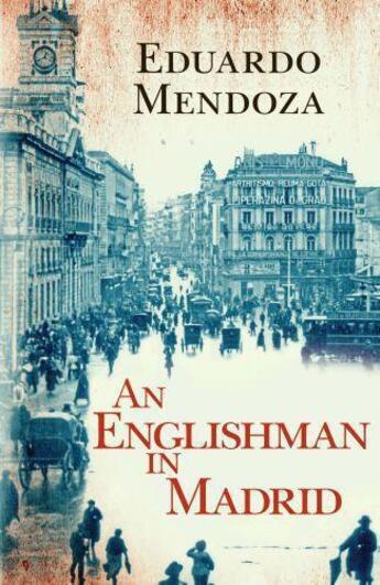 Couverture du livre « An Englishman in Madrid » de Eduardo Mendoza aux éditions Quercus Publishing Digital