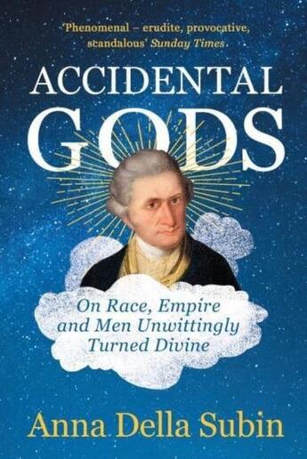 Couverture du livre « ACCIDENTAL GODS - ON RACE, EMPIRE AND MEN UNWITTINGLY MADE DIVINE » de Anna Della Subin aux éditions Granta Books