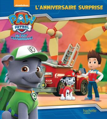 Couverture du livre « La Pat'Patrouille ; l'anniversaire surprise » de  aux éditions Hachette Jeunesse