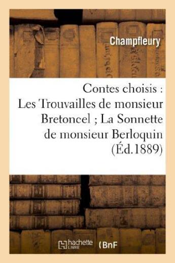 Couverture du livre « Contes choisis : Les Trouvailles de monsieur Bretoncel La Sonnette de M. Berloquin M. Tringle. » de Champfleury aux éditions Hachette Bnf