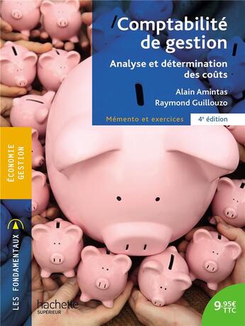 Couverture du livre « Comptabilité de gestion ; analyse et détermination des coûts ; mémento et exercices » de Raymond Guillouzo et Alain Amintas aux éditions Hachette Education