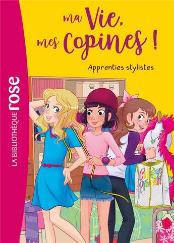 Couverture du livre « Ma vie, mes copines ! Tome 23 : apprenties stylistes » de Catherine Kalengula aux éditions Hachette Jeunesse