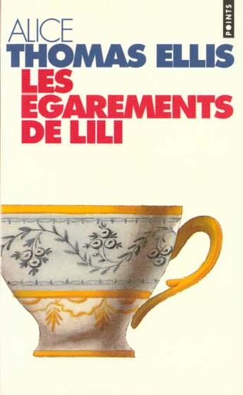 Couverture du livre « Les egarements de lili » de Alice Thomas Ellis aux éditions Points