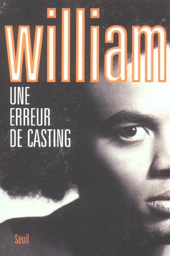 Couverture du livre « Une erreur de casting » de William aux éditions Seuil