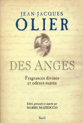 Couverture du livre « Des anges ; fragrances divines et odeurs suaves » de Jean-Jacques Olier aux éditions Seuil