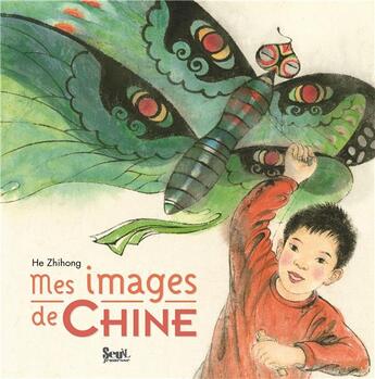 Couverture du livre « Mes images de Chine » de He Zhihong aux éditions Seuil Jeunesse